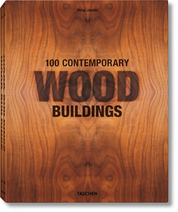 100 CONTEMPORARY WOOD BUILDINGS - JODIDIO PHILIP - Taschen