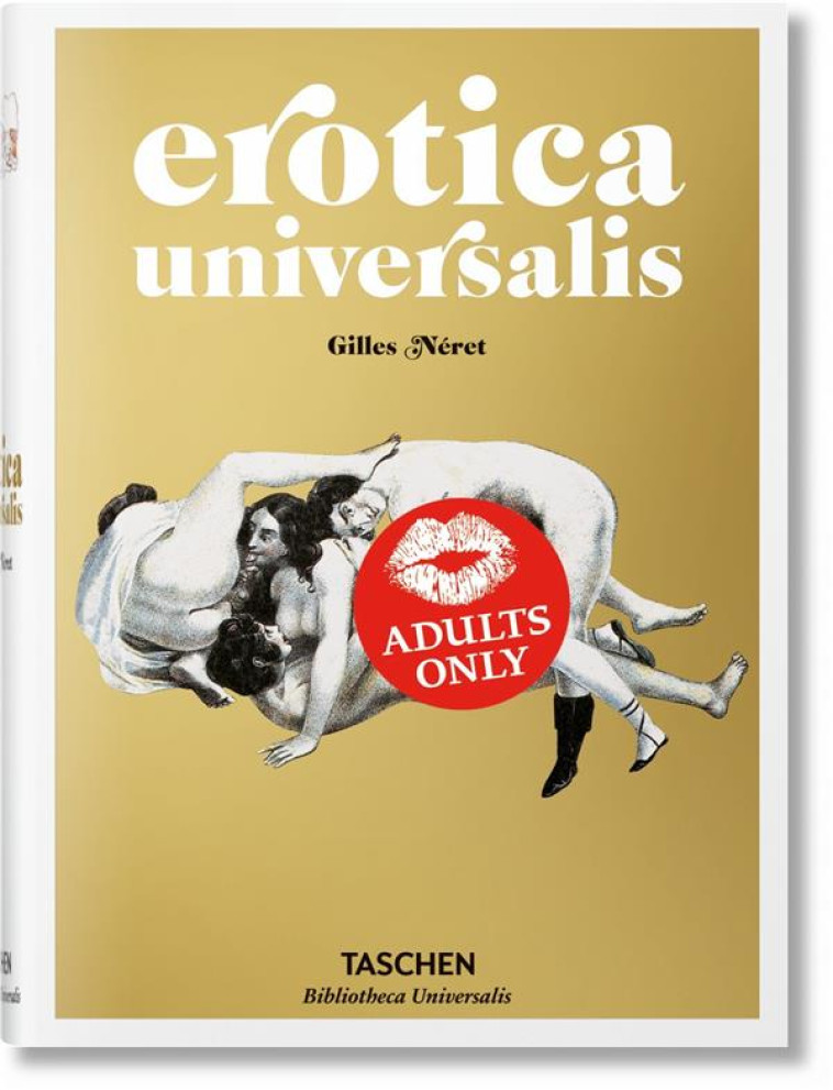 EROTICA UNIVERSALIS - NERET GILLES - Taschen