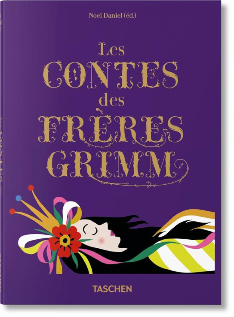 LES CONTES DES FRERES GRIMM - DANIEL NOEL - Taschen