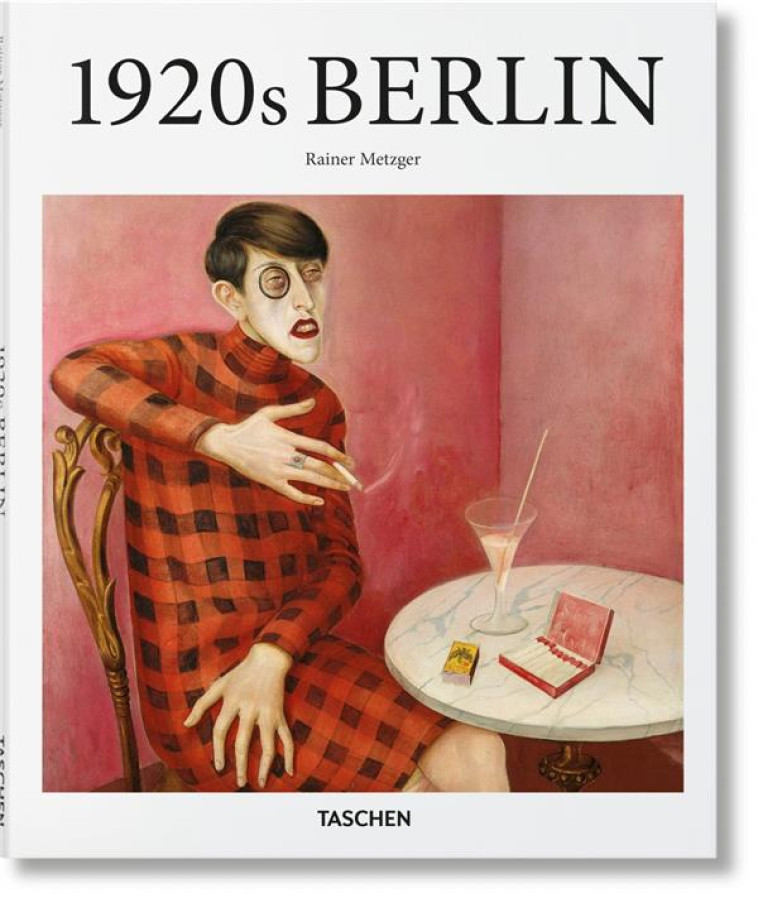 BERLIN DES ANNEES 1920 - METZGER RAINER - Taschen