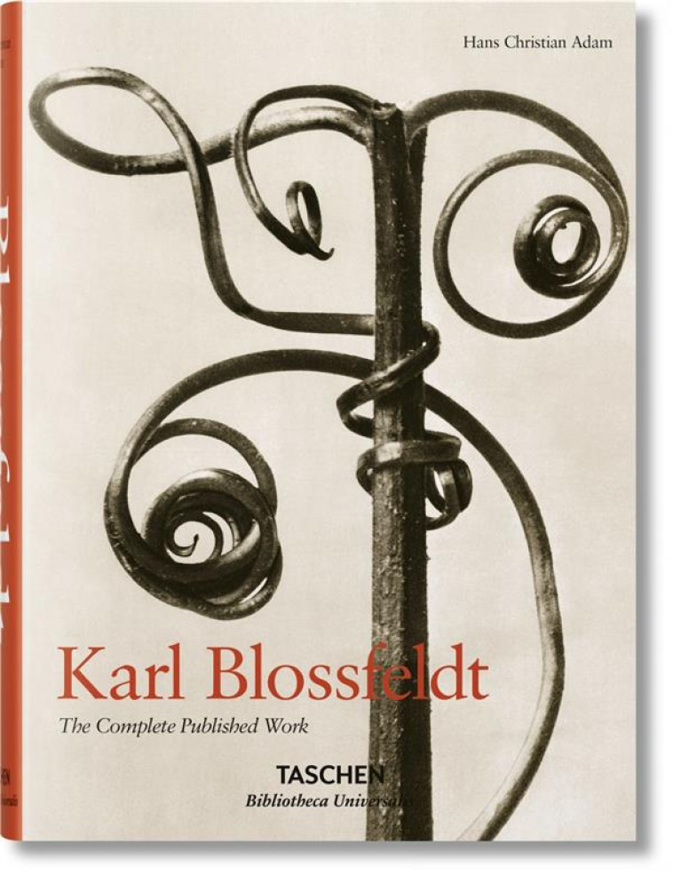 KARL BLOSSFELDT  -  THE COMPLETE PUBLISHED WORK - ADAM HANS CHRISTIAN - Taschen