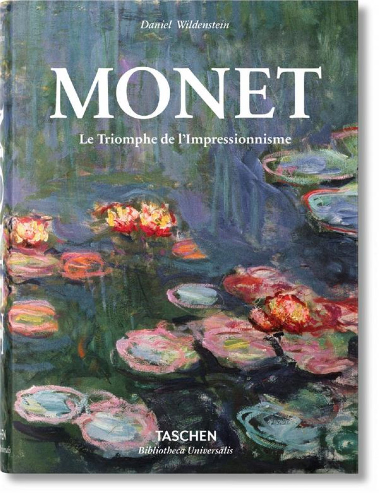 MONET OU LE TRIOMPHE DE L'IMPRESSIONNISME - WILDENSTEIN DANIEL - Taschen