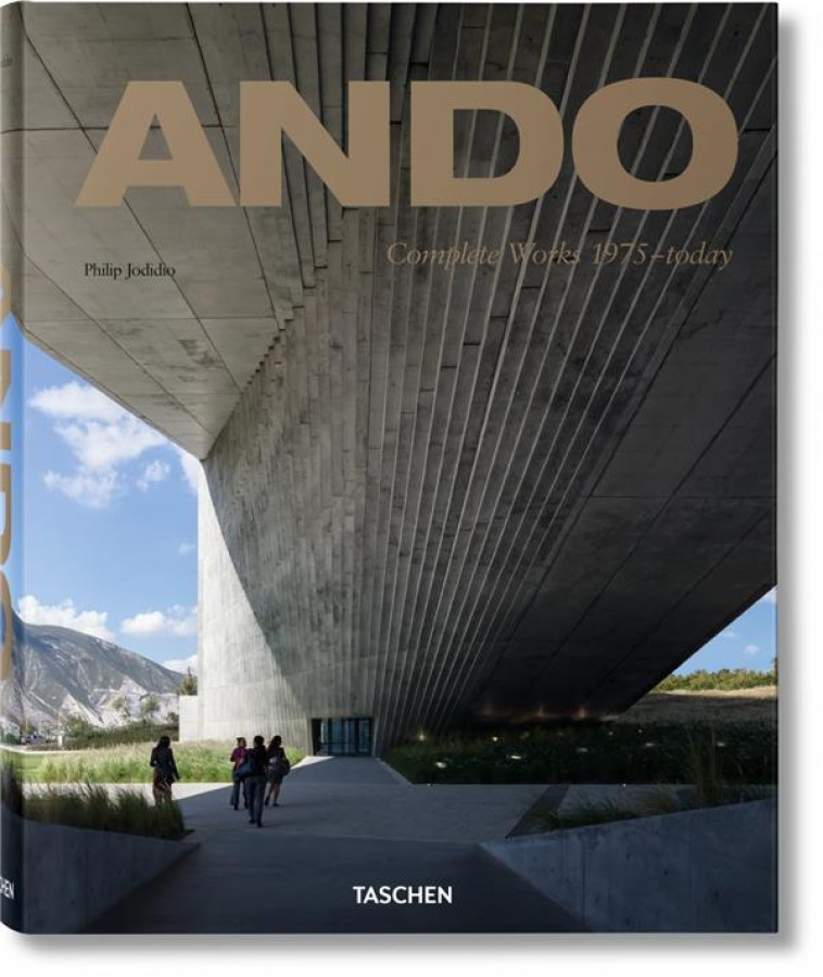 ANDO  -  COMPLETE WORKS - JODIDIO/ANDO - Taschen