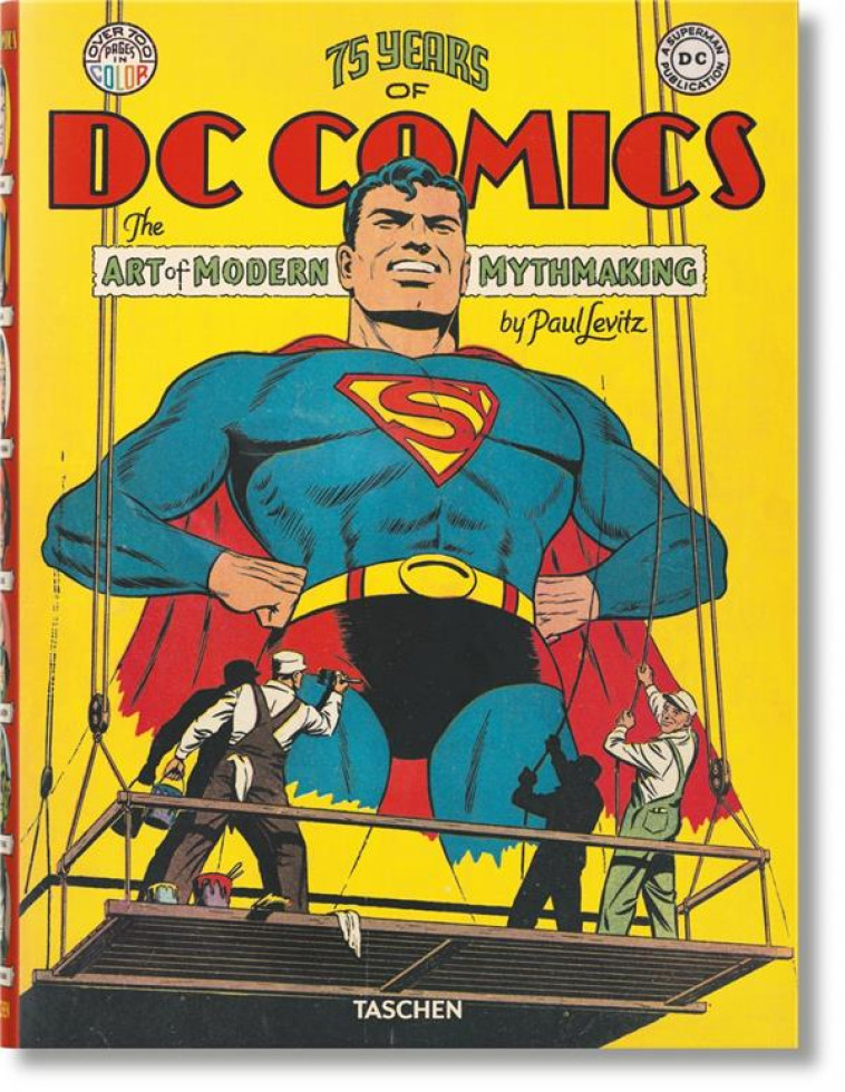 75 YEARS OF DC COMICS  -  THE ART OF MODERN MYTHMAKING - LEVITZ PAUL - Taschen