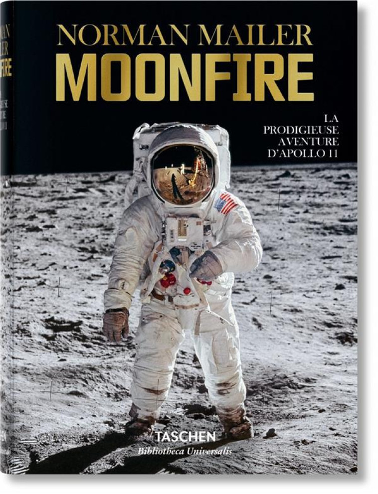 NORMAN MAILER  -  MOONFIRE  -  LA PRODIGIEUSE AVENTURE D'APOLLO 11 - MAILER NORMAN - Taschen