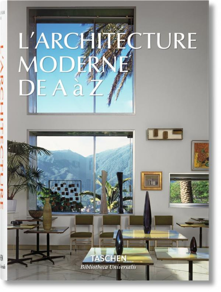 L'ARCHITECTURE MODERNE DE A A Z - XXX - Taschen