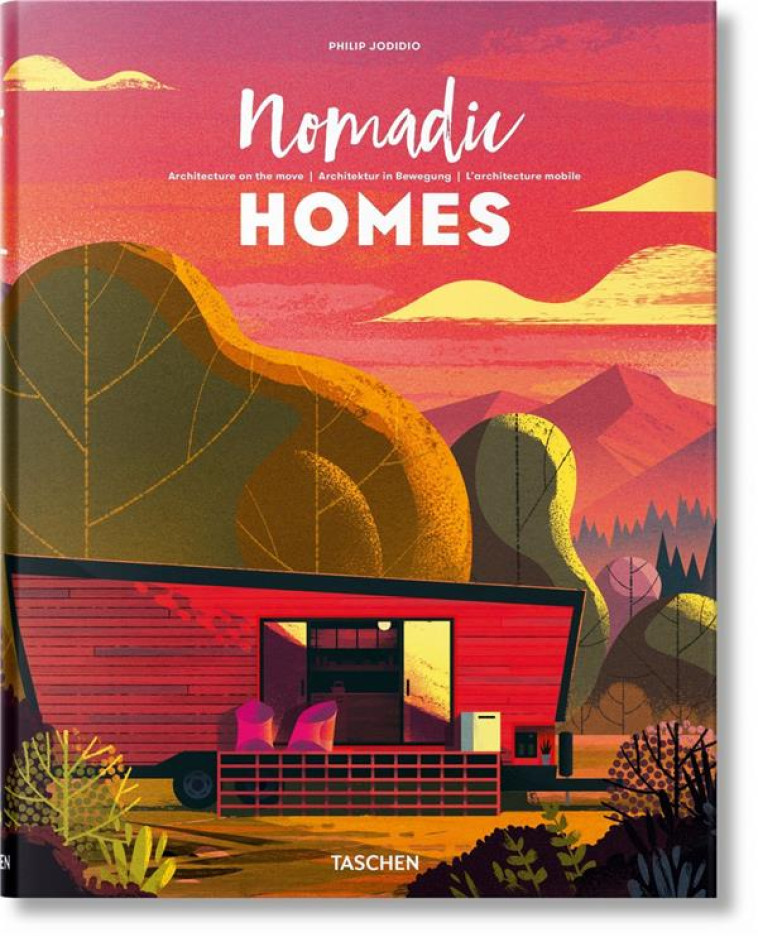 NOMADIC HOMES  -  ARCHITECTURE ON THE MOVE - JODIDIO PHILIP - Taschen