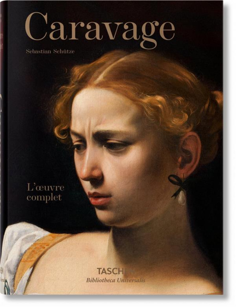 CARAVAGE  -  L'OEUVRE COMPLET - SCHUTZE SEBASTIAN - Taschen