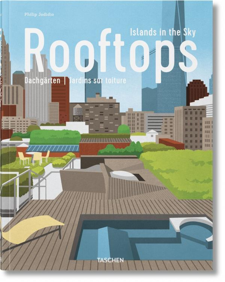 ROOFTOPS  -  ISLANDS IN THE SKY - JODIDIO/KIM - Taschen