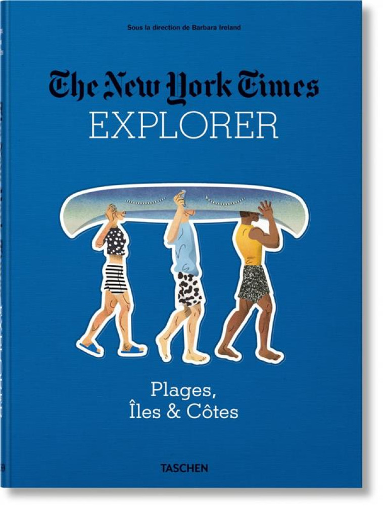 THE NEW YORK TIME EXPLORER  -  PLAGES, ILES et COTES - IRELAND BARBARA - Taschen