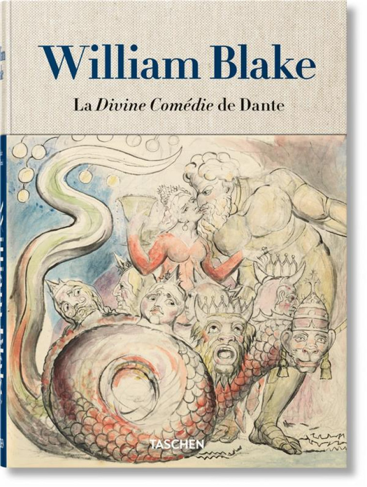 WILLIAM BLAKE  -  LA DIVINE COMEDIE DE DANTE  -  L'ENSEMBLE DES DESSINS - SCHUTZE/TERZOLI - Taschen