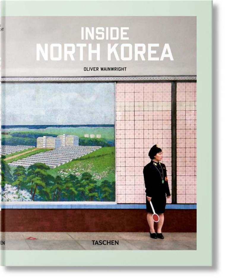 INSIDE NORTH KOREA - WAINWRIGHT OLIVER - NC