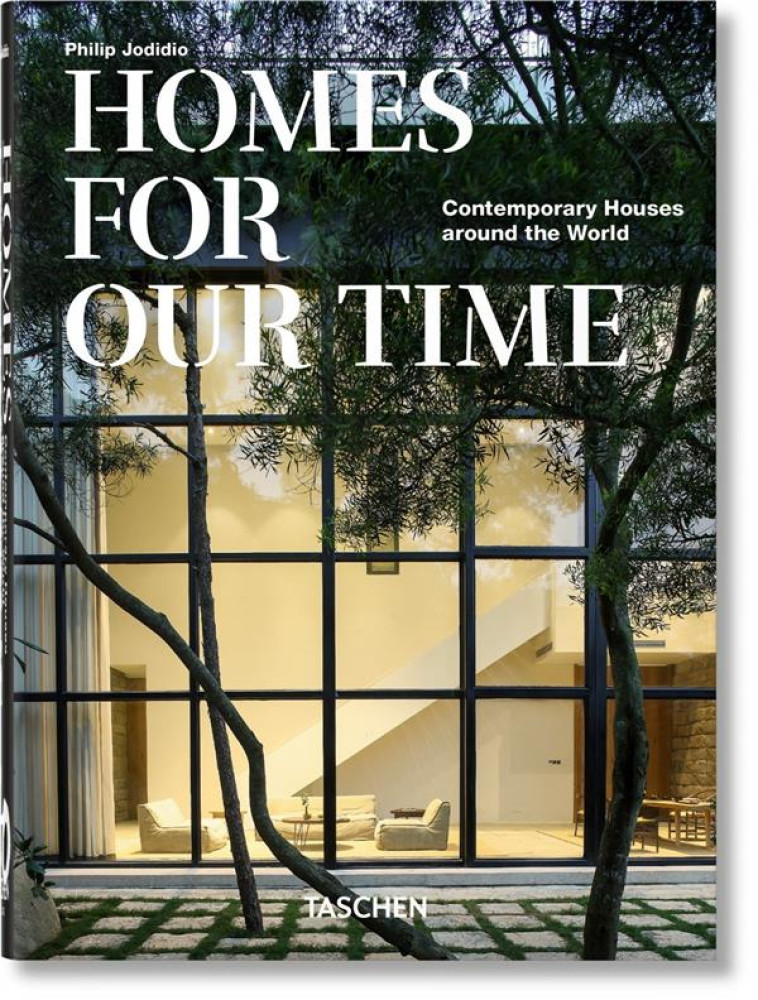 HOMES FOR OUR TIME : CONTEMPORARY HOUSES AROUND THE WORLD - JODIDIO PHILIP - NC