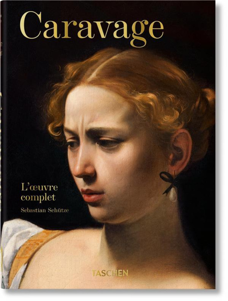 CARAVAGE : L'OEUVRE COMPLET - SCHUTZE SEBASTIAN - NC