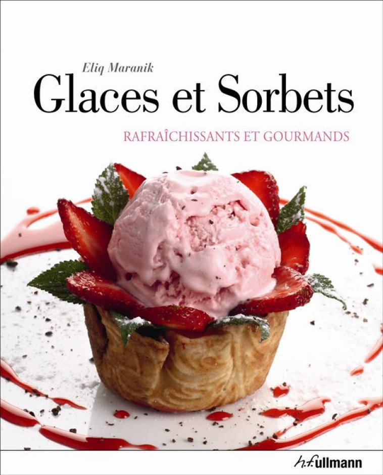 GLACES ET SORBETS  -  RAFRAICHISSANTS ET GOURMANDS - MARANIK ELIQ - Ullmann