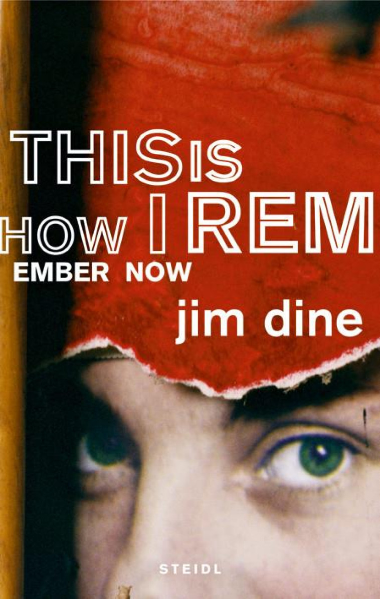 JIM DINE THIS IS HOW I REMEMBER NOW, PORTRAITS - DINE JIM - STEIDL