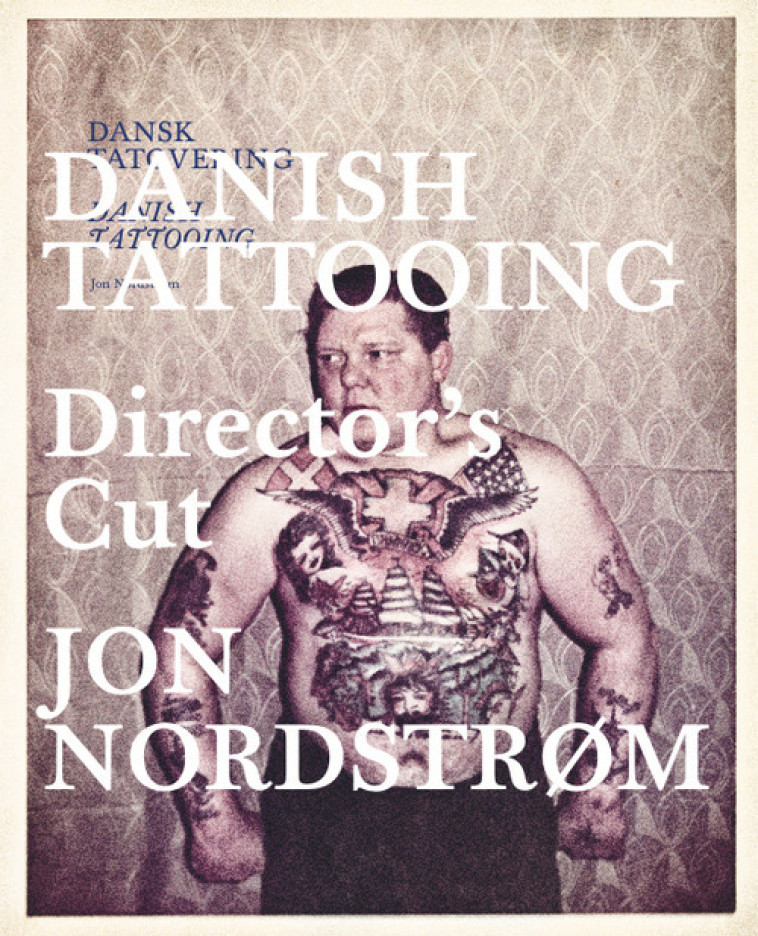 DANISH TATTOOING DIRECTOR S CUT /ANGLAIS -  NORDSTROM JON - GINGKO PRESS