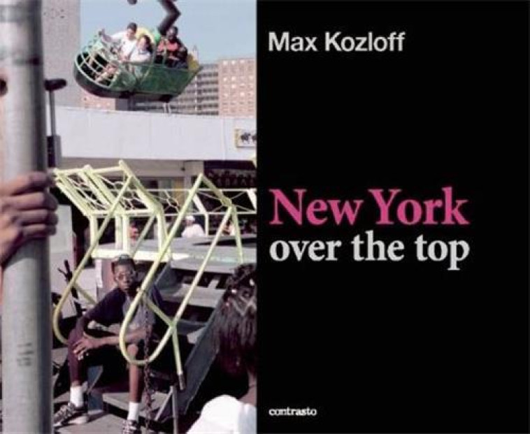 MAX KOZLOFF NEW YORK OVER THE TOP - KOZLOFF MAX - CONTRASTO