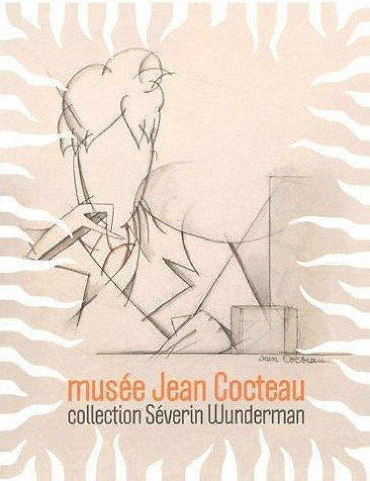 MUSEE JEAN COCTEAU  -  LA COLLECTION SEVERIN WUNDERMAN - COLLECTF - SNOECK GENT