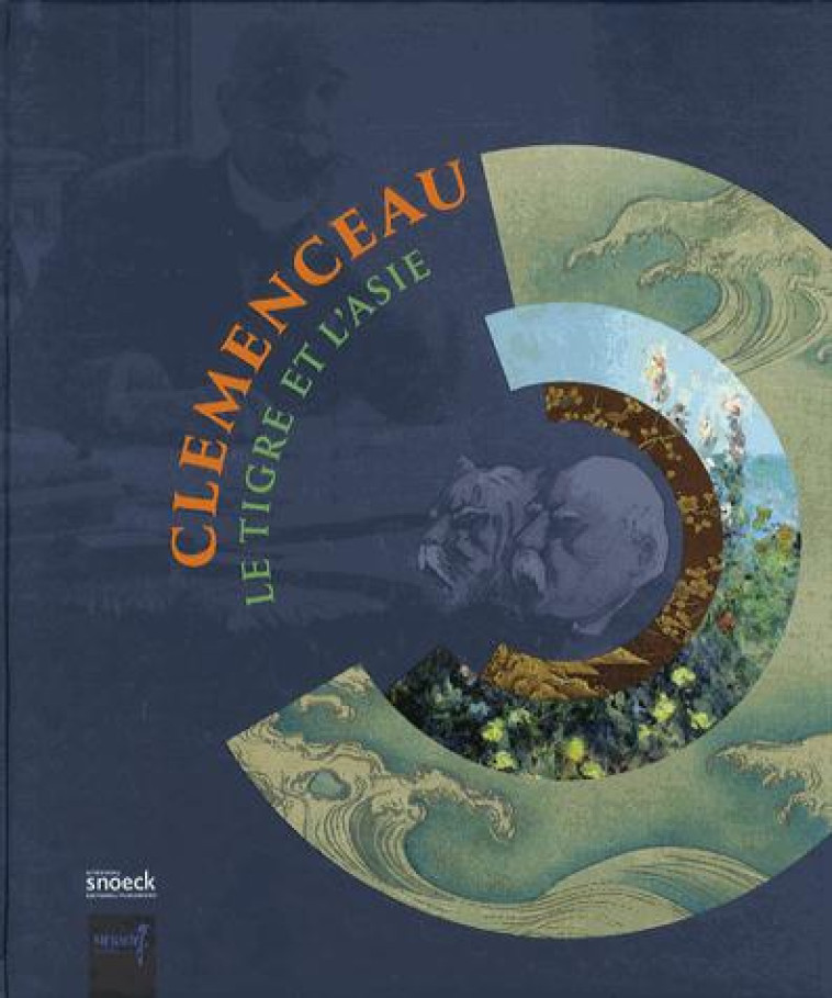 CLEMENCEAU, LE TIGRE ET L'ASIE - MUSEE GUIMET - Snoeck Publishers