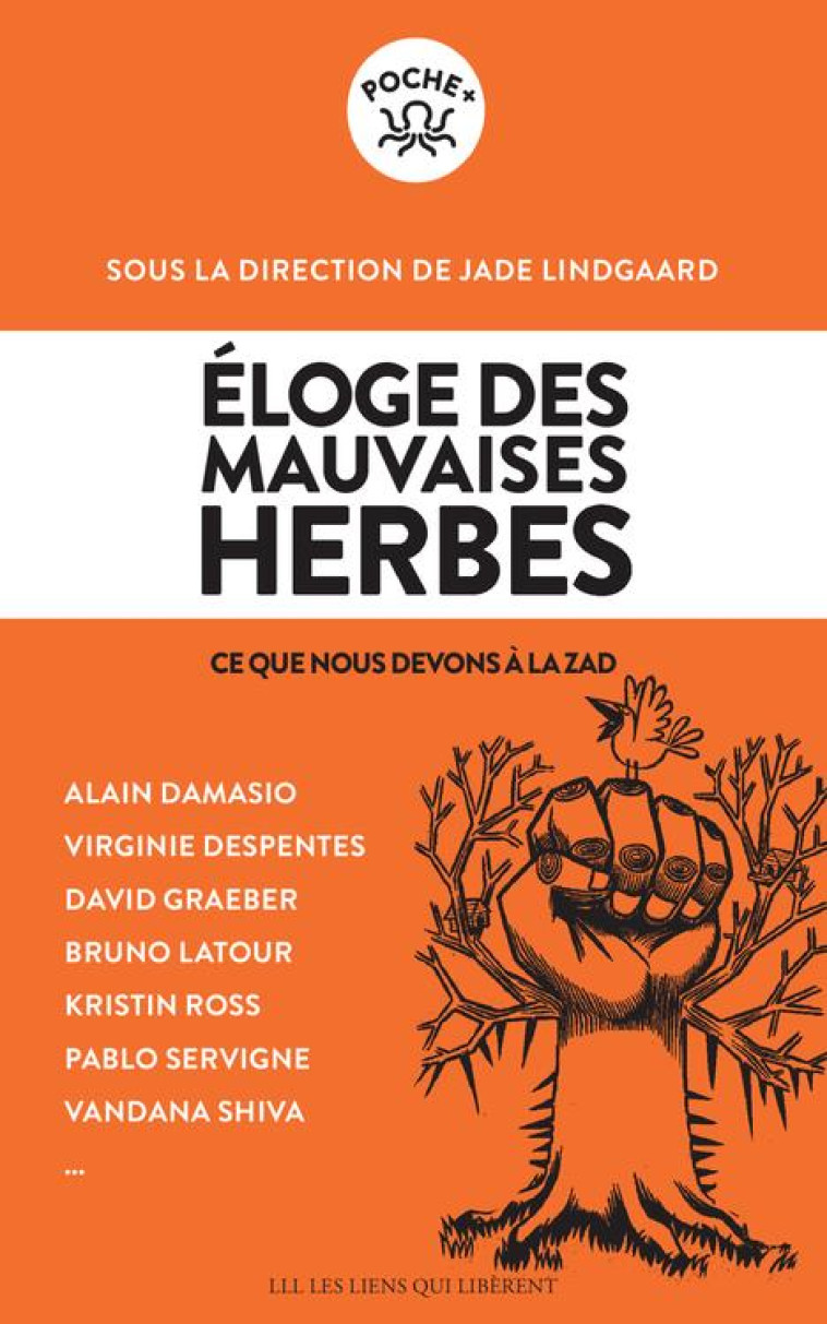 ELOGE DES MAUVAISES HERBES  -  CE QUE NOUS DEVONS A LA ZAD - GRAEBER/COLLECTIF - LIENS LIBERENT