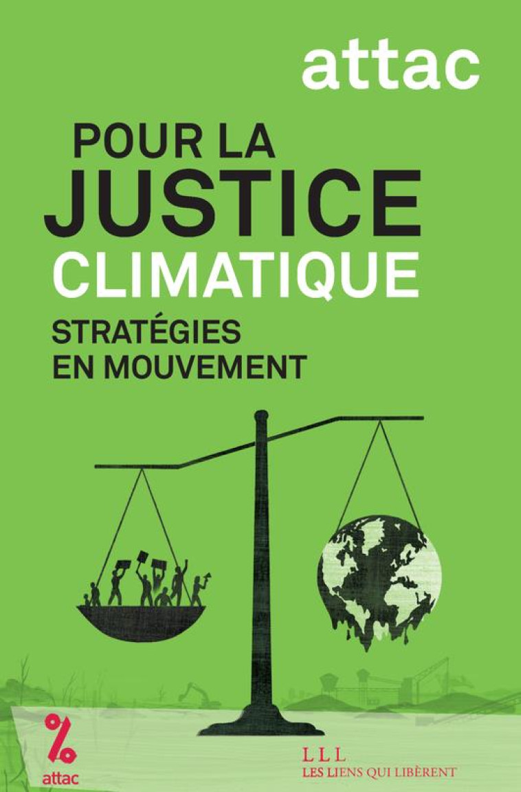 POUR LA JUSTICE CLIMATIQUE - STRATEGIES EN MOUVEMENT - ATTAC FRANCE/GAMON - LIENS LIBERENT