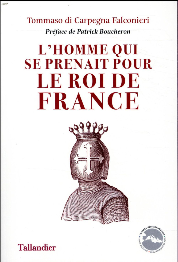 L'HOMME QUI SE PRENAIT POUR LE ROI DE FRANCE - DI CARPEGNA FALCONIE - TALLANDIER