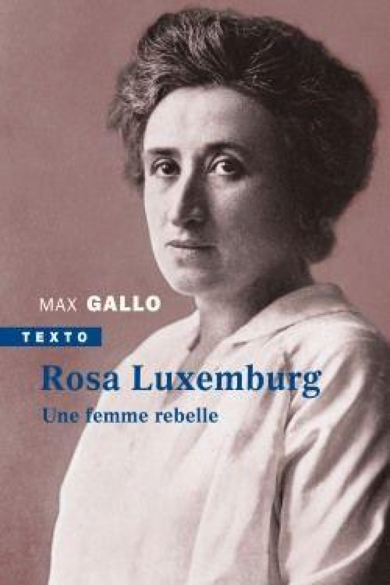 ROSA LUXEMBURG  -  UNE FEMME REBELLE - GALLO MAX - TALLANDIER