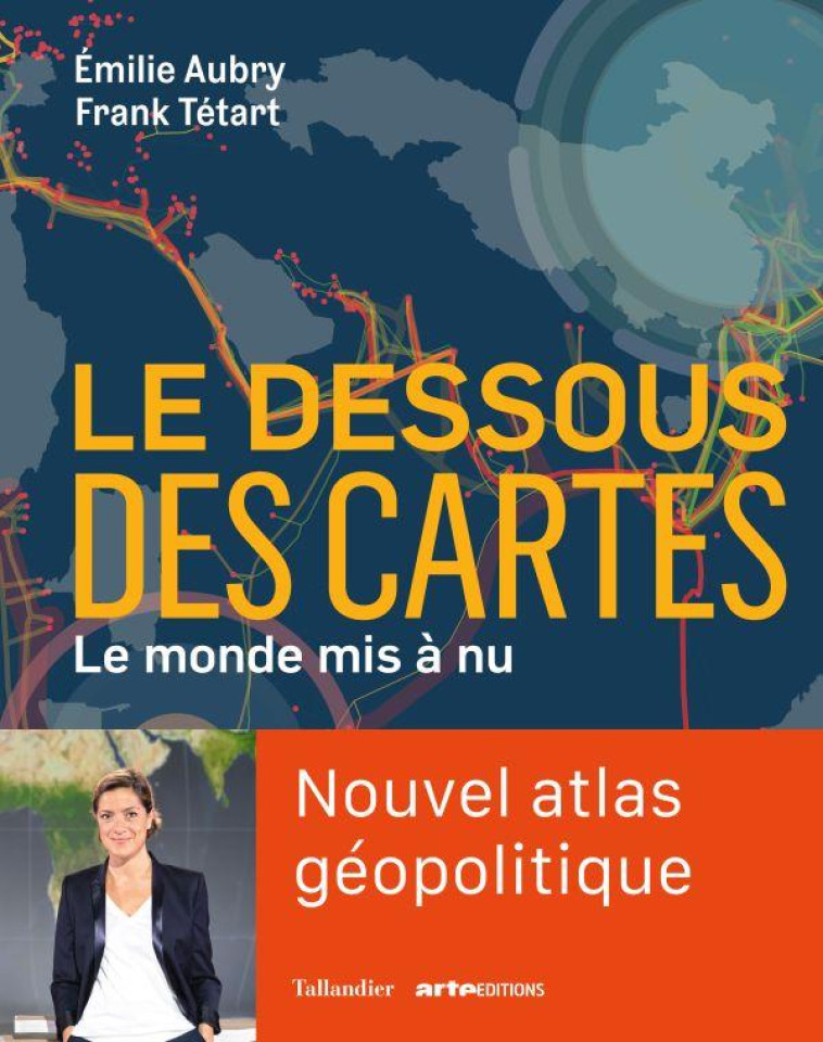 LE DESSOUS DES CARTES : LE MONDE MIS A NU - AUBRY/TETART - TALLANDIER