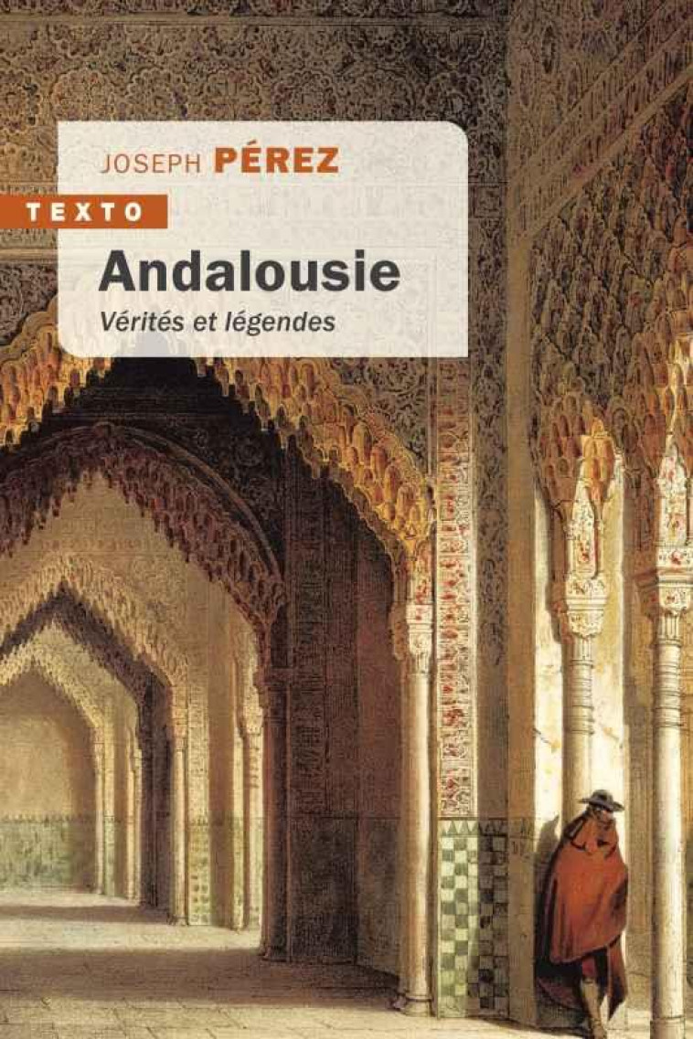 ANDALOUSIE  -  VERITES ET LEGENDES - PEREZ JOSEPH - TALLANDIER