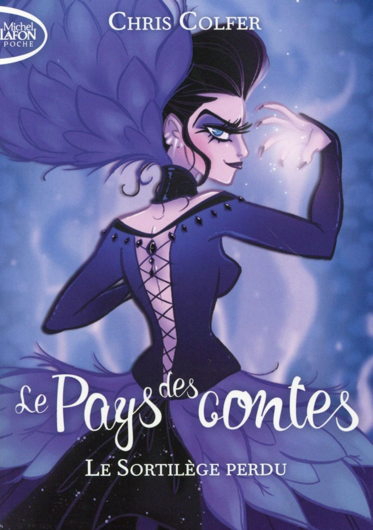 LE PAYS DES CONTES T.1  -  LE SORTILEGE PERDU - COLFER CHRIS - Michel Lafon Poche