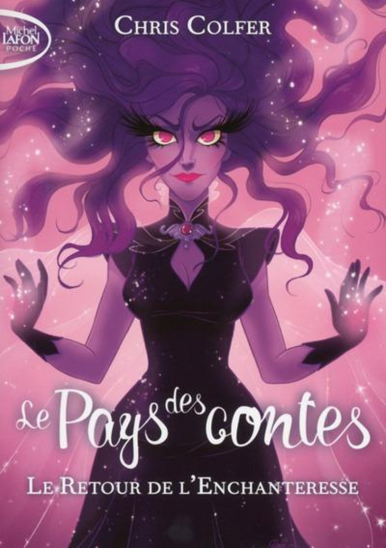 LE PAYS DES CONTES T.2  -  LE RETOUR DE L'ENCHANTERESSE - COLFER CHRIS - Michel Lafon Poche