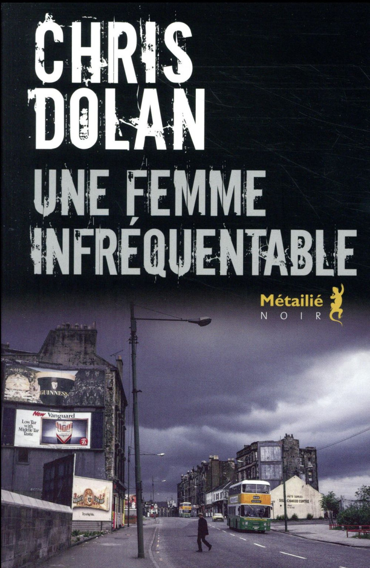 UNE FEMME INFREQUENTABLE - DOLAN CHRIS - METAILIE