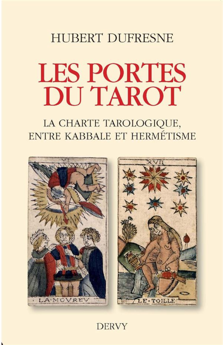 LES PORTES DU TAROT  -  LA CHARTE TAROLOGIQUE ENTRE KABBALE ET HERMETISME - DUFRESNE HUBERT - Dervy