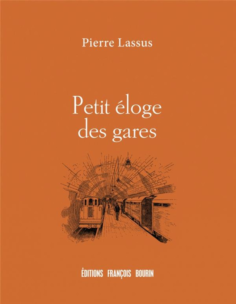 PETIT ELOGE DES GARES - LASSUS PIERRE - BOURIN