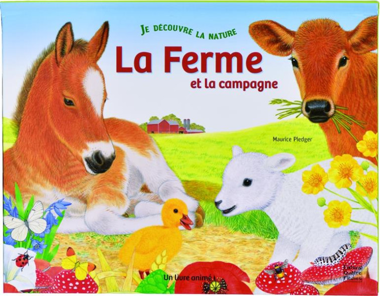 JE DECOUVRE LA NATURE  -  LA FERME ET LA CAMPAGNE - ALLOUCH SYLVIE - Quatre Fleuves