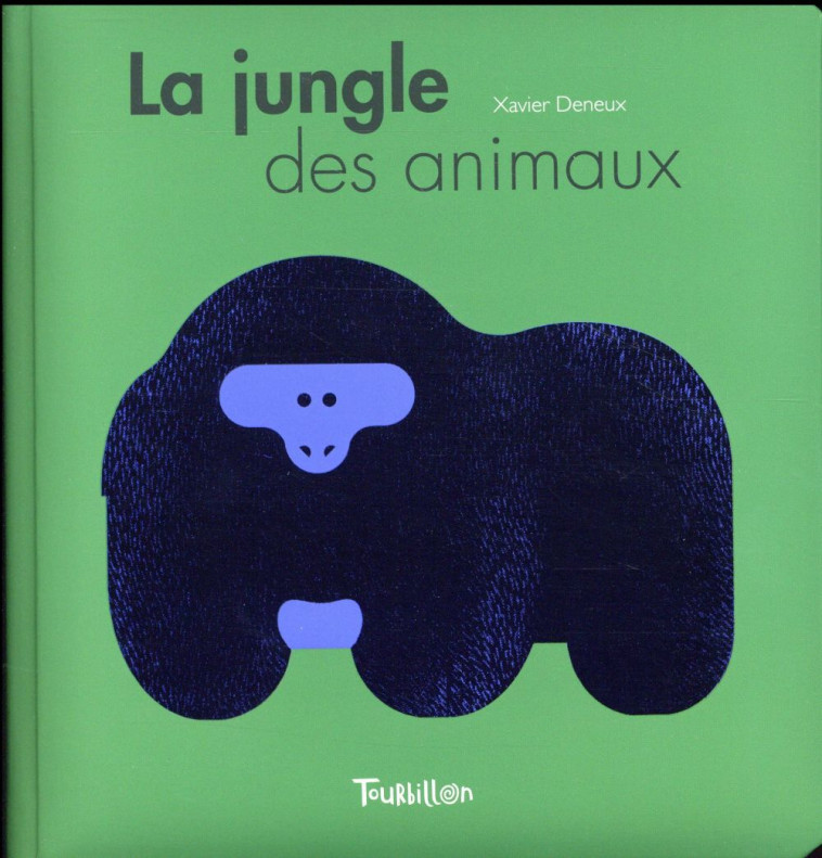 LA JUNGLE DES ANIMAUX - DENEUX XAVIER - Tourbillon