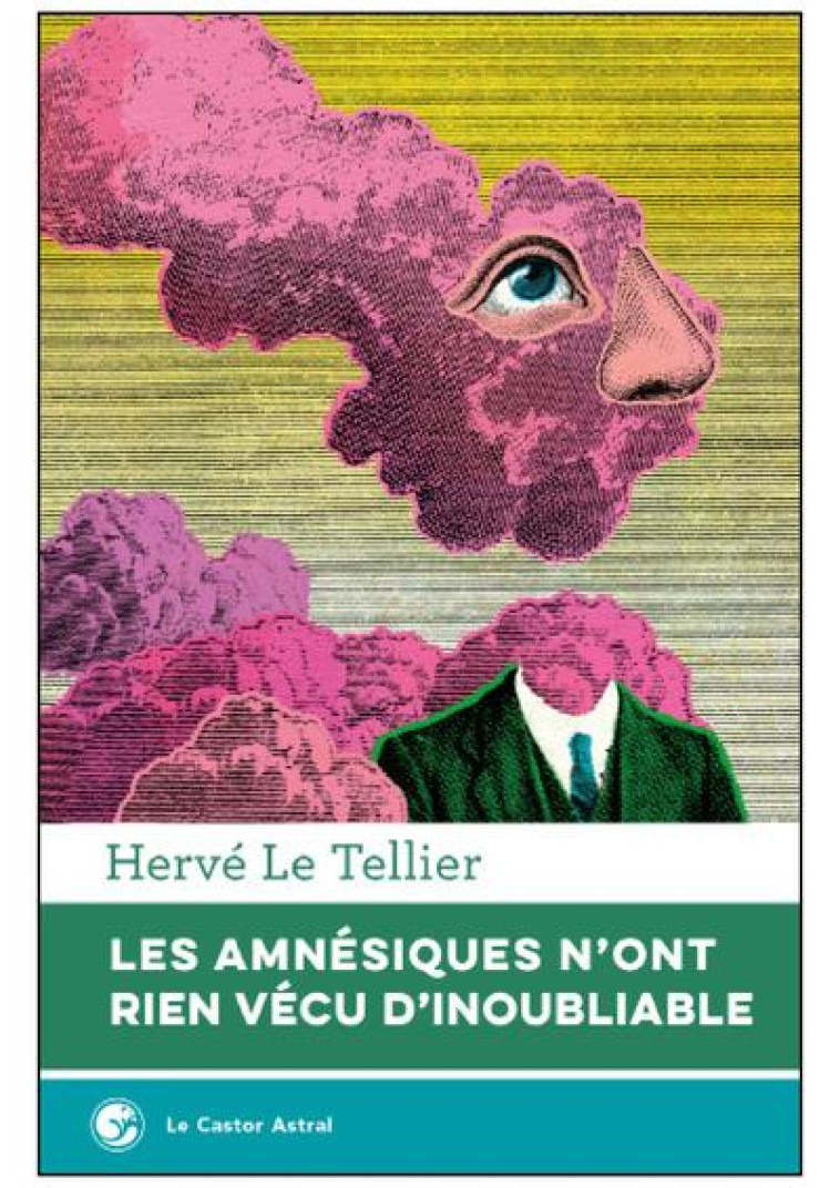 LES AMNESIQUES N'ONT RIEN VECU D'INOUBLIABLE - LE TELLIER HERVE - CASTOR ASTRAL