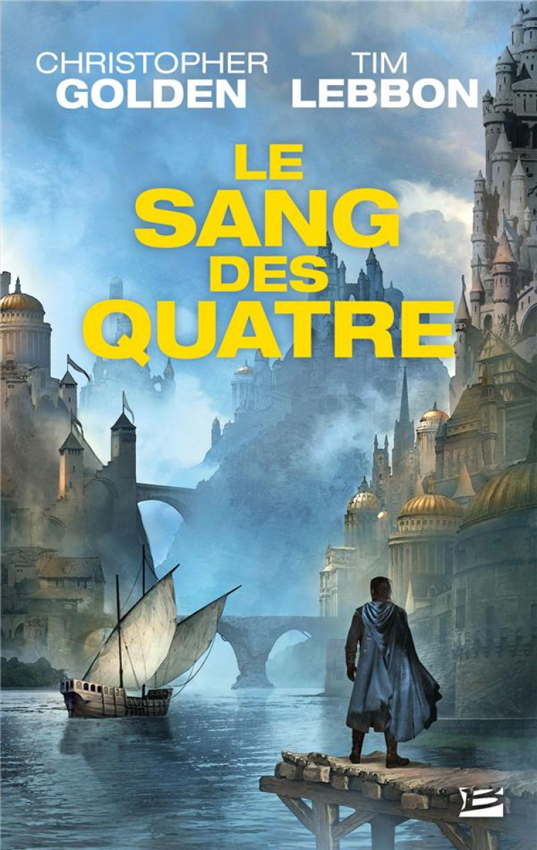 LE SANG DES QUATRE - GOLDEN/LEBBON - BRAGELONNE