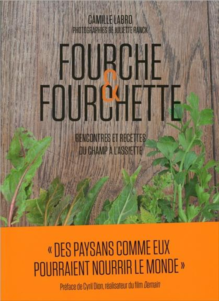 FOURCHE et FOURCHETTE  -  RENCONTRES ET RECETTES DU CHAMP A L'ASSIETTE - LABRO/RANCK - Tana