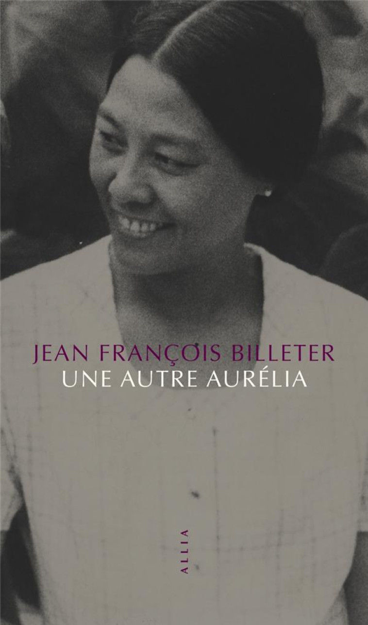 UNE AUTRE AURELIA - BILLETER J F. - ALLIA