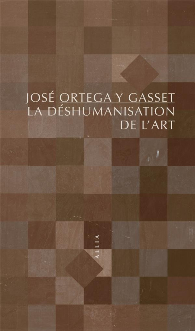 LA DESHUMANISATION DE L'ART - ORTEGA Y GASSET JOSE - ALLIA