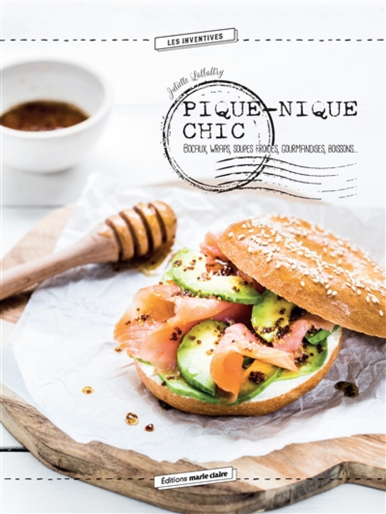 PIQUE-NIQUE CHIC  -   BOCAUX, WRAPS, SOUPES FROIDES, GOURMANDISES, BOISSONS... - LALBALTRY JULIETTE - Marie-Claire