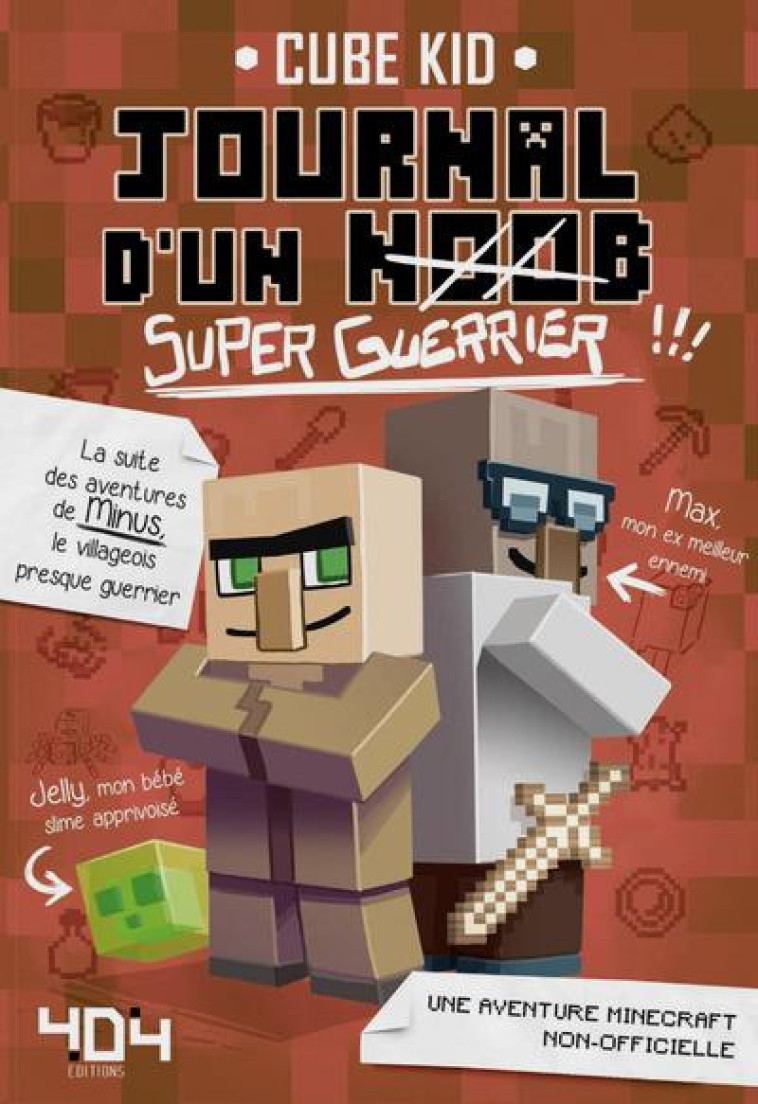 JOURNAL D'UN NOOB T.2  -  SUPER-GUERRIER - CUBE KID/SABOTEN - Editions 404