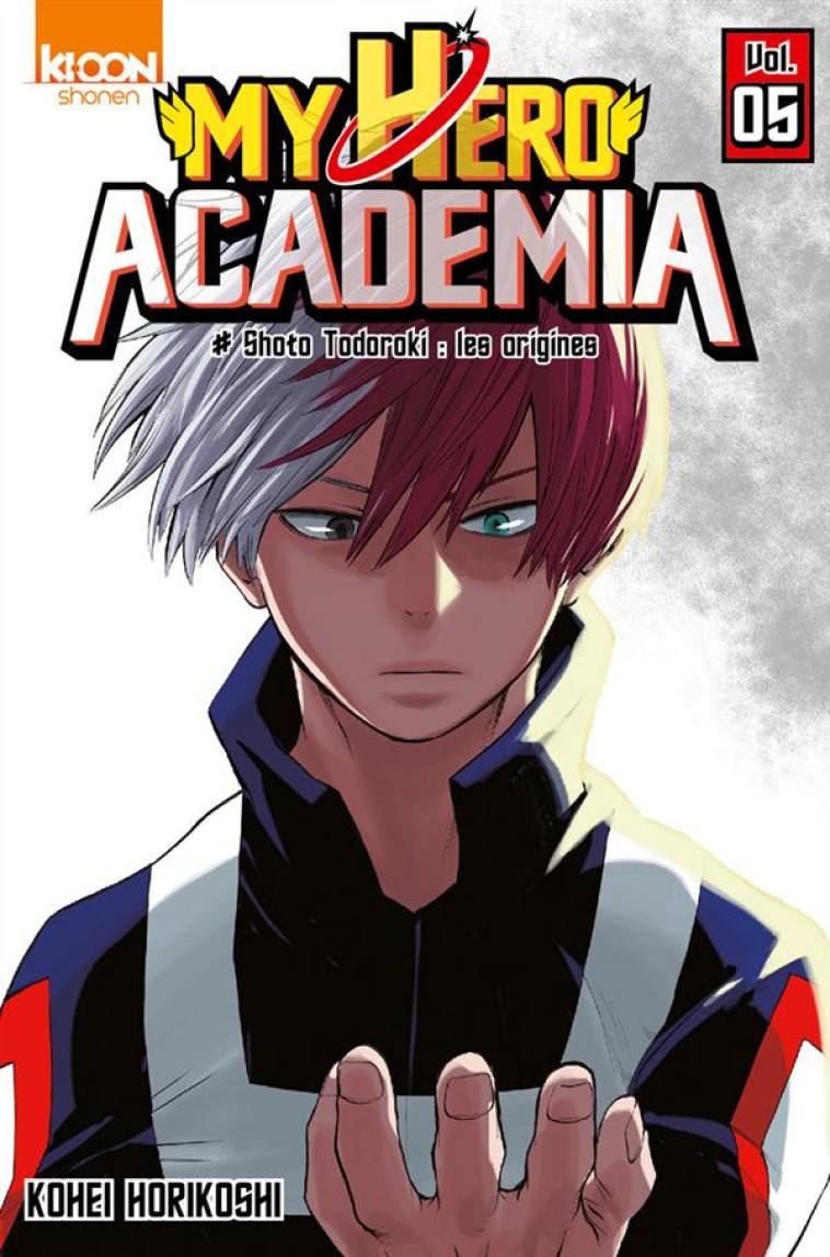 MY HERO ACADEMIA T.5  -  SHOTO TODOROKI : LES ORIGINES - HORIKOSHI KOHEI - Ki-oon