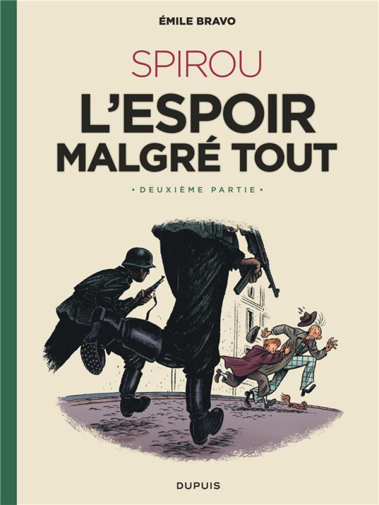 LE SPIROU D'EMILE BRAVO T.3  -  SPIROU, L'ESPOIR MALGRE TOUT DEUXIEME PARTIE - BRAVO - DUPUIS