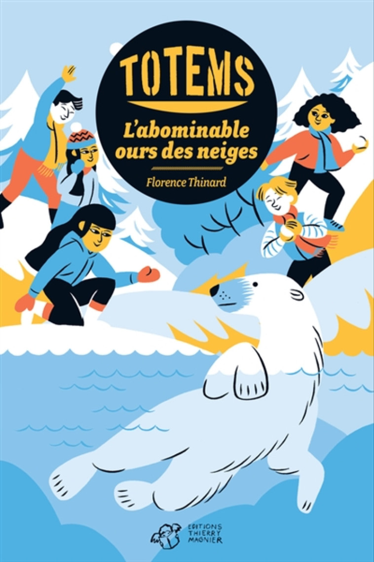 TOTEMS T.5  -  L'ABOMINABLE OURS DES NEIGES - THINARD/LOULENDO - THIERRY MAGNIER