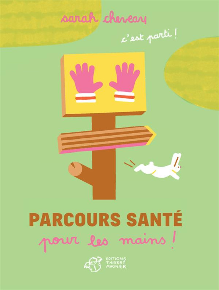 PARCOURS SANTE POUR LES MAINS ! - CHEVEAU SARAH - THIERRY MAGNIER