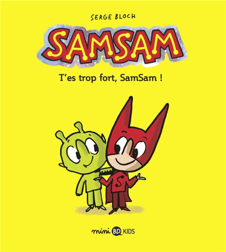 SAMSAM T.2  -  T'ES TROP FORT, SAMSAM ! - CHAURAND/BLOCH - BAYARD JEUNESSE