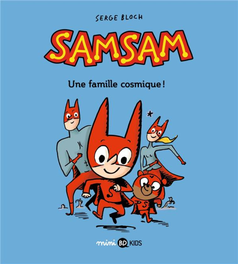 SAMSAM T.1  -  UNE FAMILLE COSMIQUE ! - CHAURAND/BLOCH - BAYARD JEUNESSE